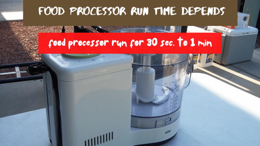 How Long Can You Run A Food Processor?