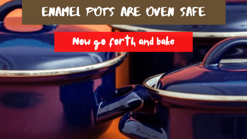 Are Enamel Pots Oven Safe