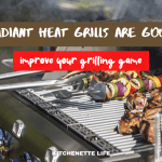 Are Radiant Heat Grills Any Good